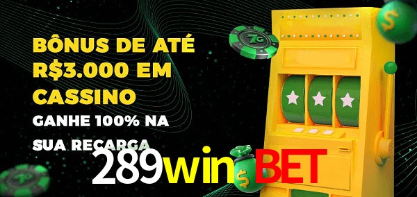 289win bet melhor bônus de depósito